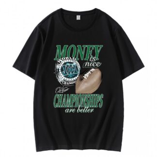 Money Is Nice Championships Are Better Eagles Super Bowl LIX T-Shirt